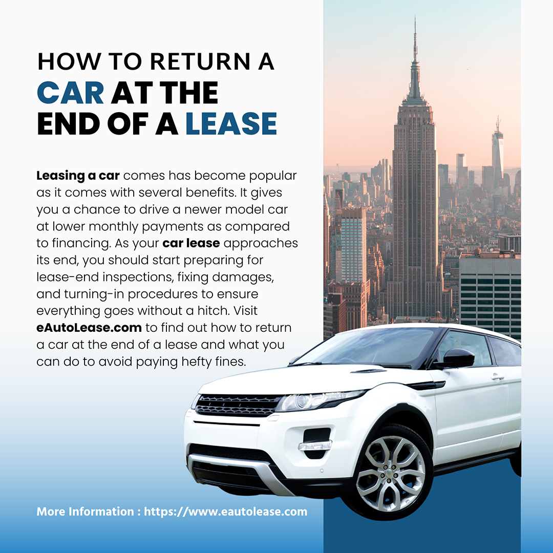 Leasing Your Car To Your Business How To Return A Car At The End Of A Lease | eAutoLease